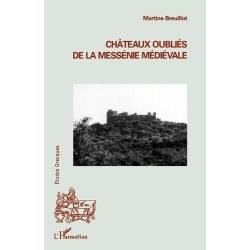 "Châteaux oubliés de la Messénie médiévale" - Martin Breuillot